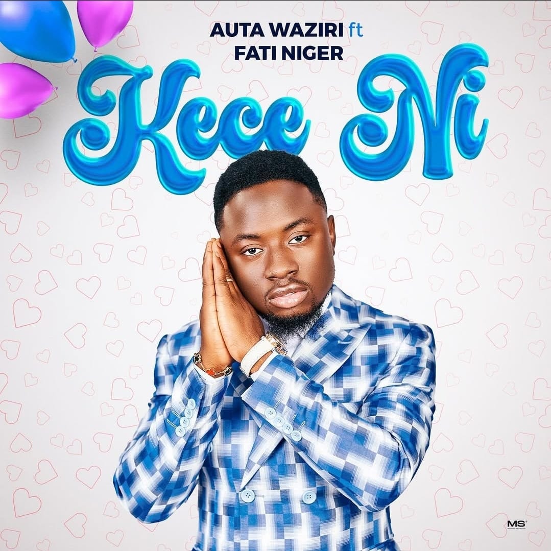 Auta Waziri - Kece Ni Ft. Fati Niger