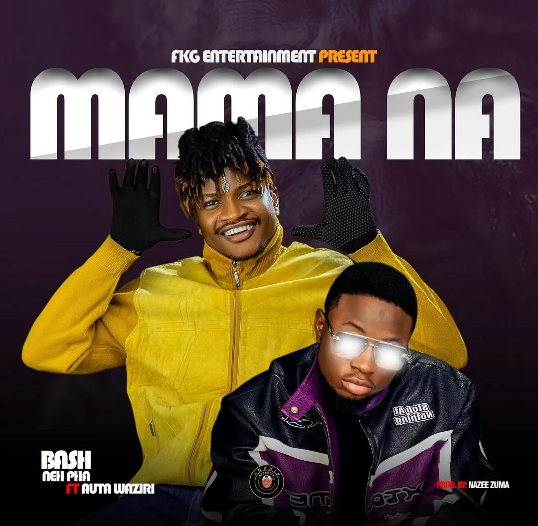 Bash Neh Pha - Mama Na Ft. Auta Waziri