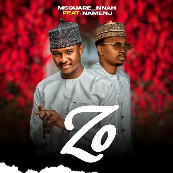 Msquare Nnah - Zo Ft. Namenj Msquare Nnah - Zo Ft. Namenj