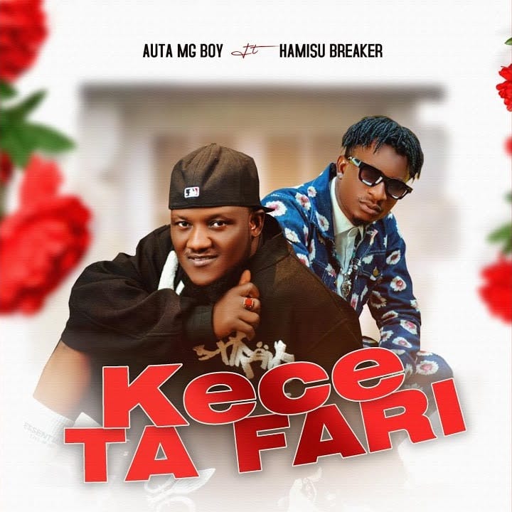Auta MG Boy - Kece Ta Fari Ft. Hamisu Breaker