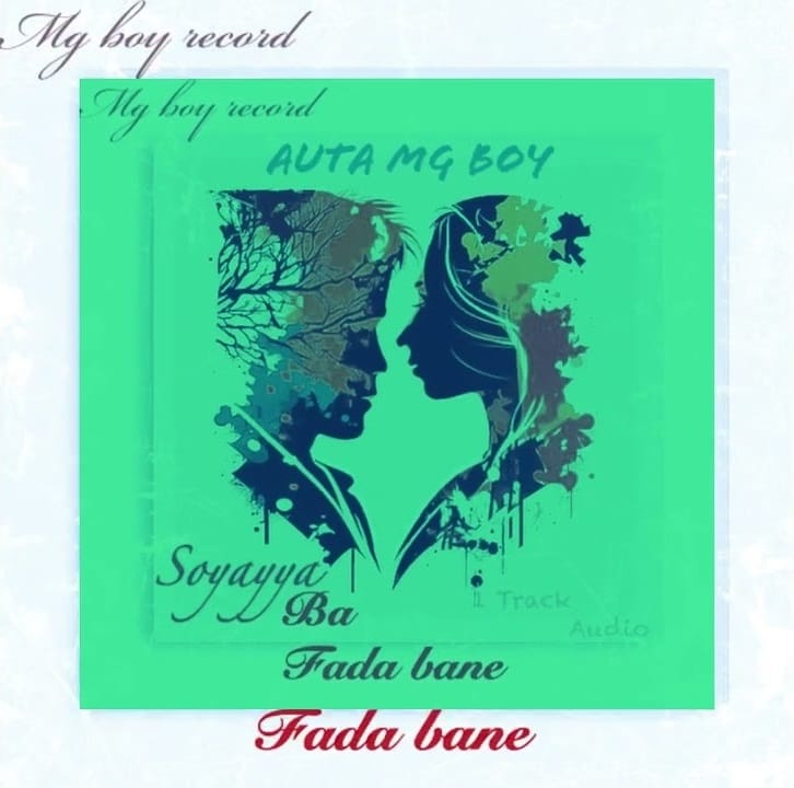 Auta MG Boy - Soyayya Ba Fada Bane