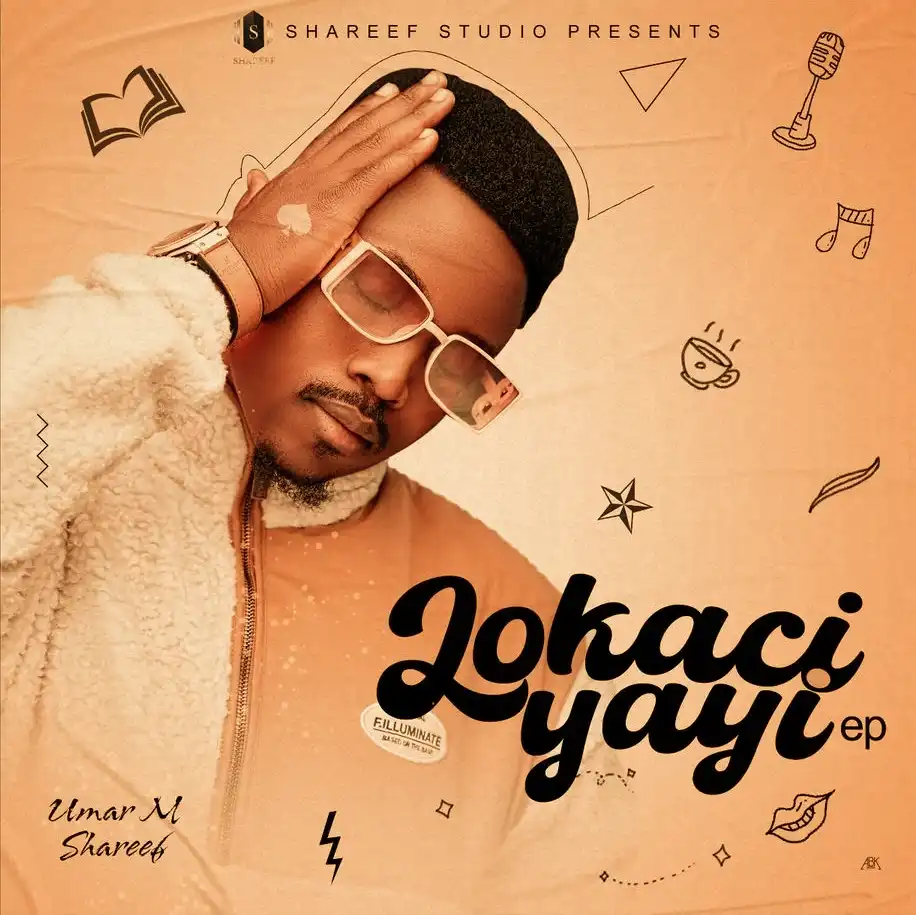 Lokaci Yayi Ep by Umar M Shareef Lokaci Yayi Ep by Umar M Shareef