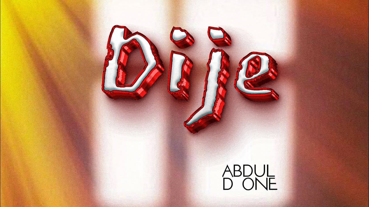 MUSIC: Abdul D One - Dije Abdul D One - Dije