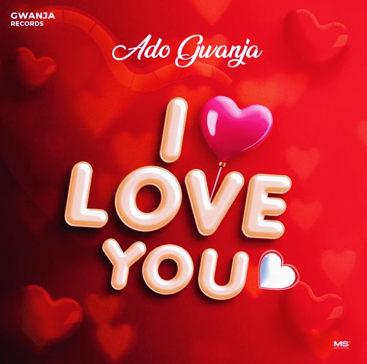 Ado Gwanja - I Love You