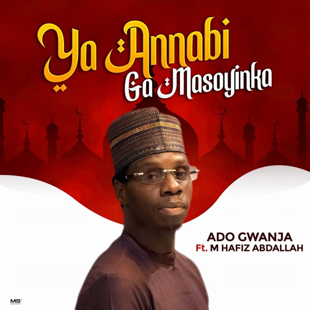 Ado Gwanja - Ya Annabi Ga Masoyinka
