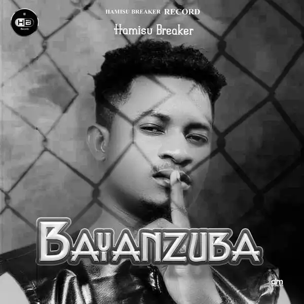 Hamisu Breaker - Ba Yanzu Ba Hamisu Breaker - Ba Yanzu Ba