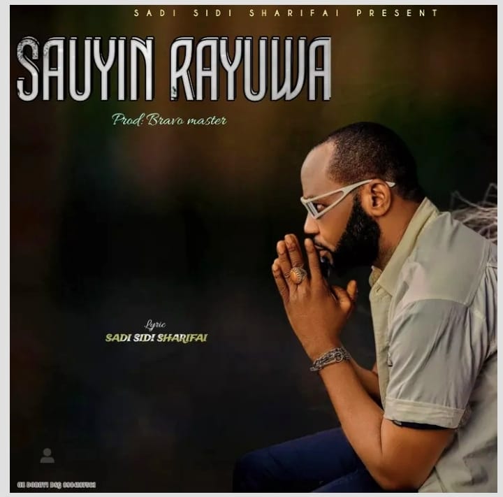 Sadi Sidi Sharifai - Sauyin Rayuwa Sadi Sidi Sharifai - Sauyin Rayuwa