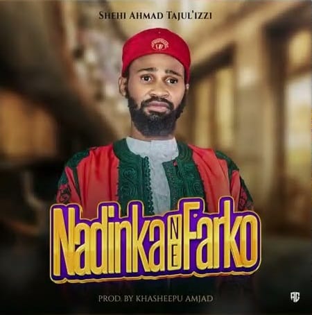 Shehi Ahmad Tajul Izzi - Nadinka Ne Farko Shehi Ahmad Tajul Izzi - Nadinka Ne Farko