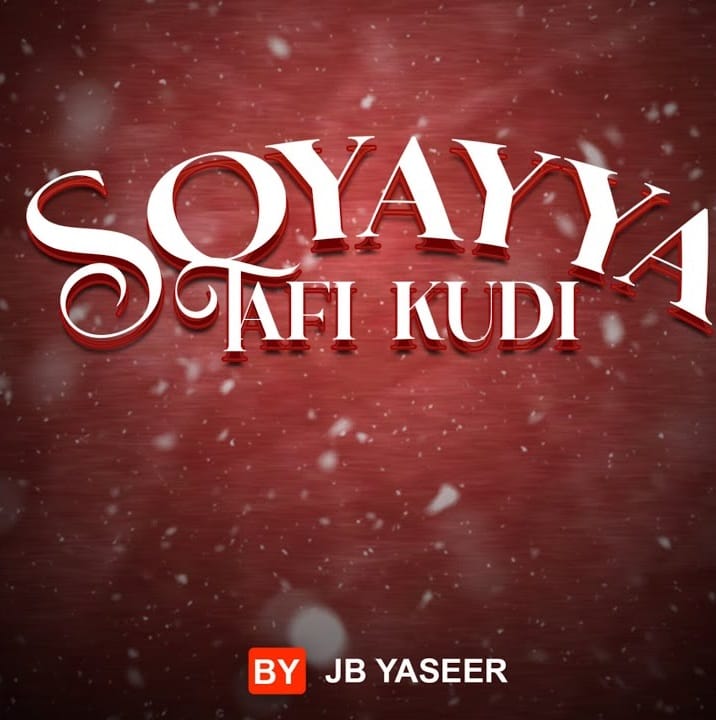 JB Yaseer - Soyayya Tafi Kudi