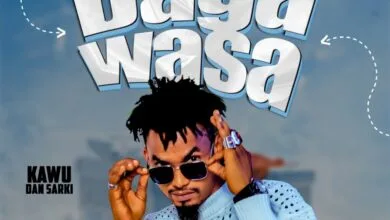 MUSIC: Kawu Dan Sarki - Daga Wasa Kawu Dan Sarki - Daga Wasa