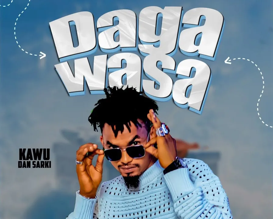 Kawu Dan Sarki - Daga Wasa