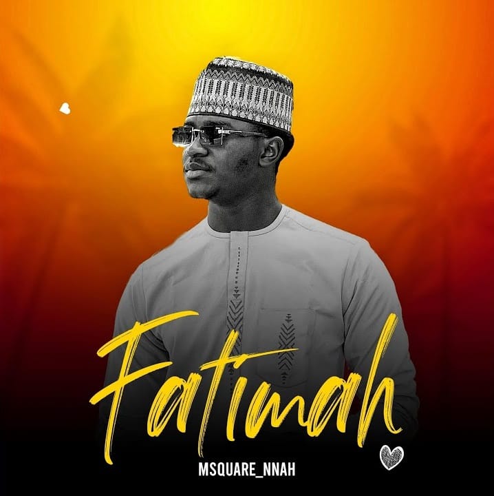 Msquare Nnah - Fatimah