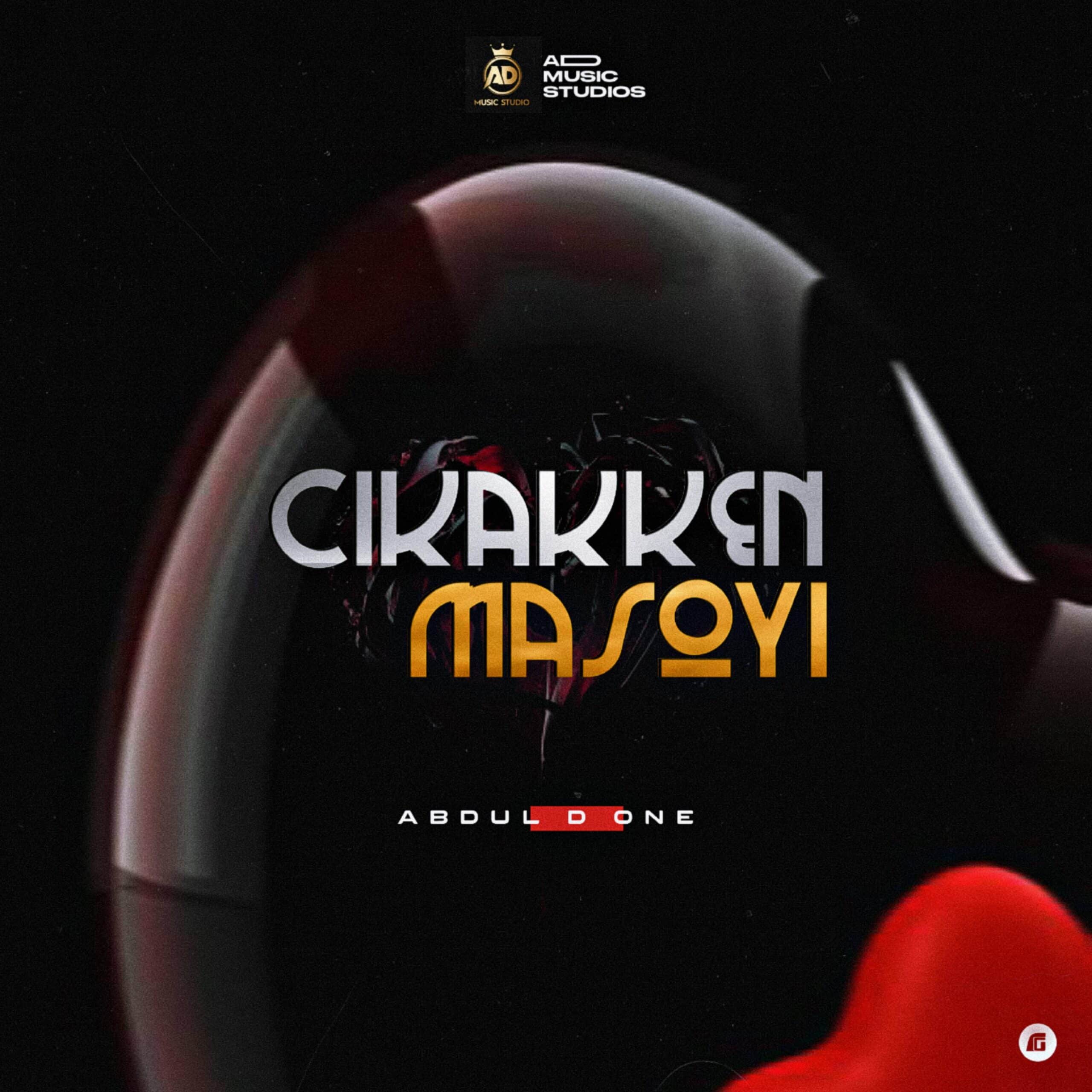 Abdul D One - Cikakken Masoyi