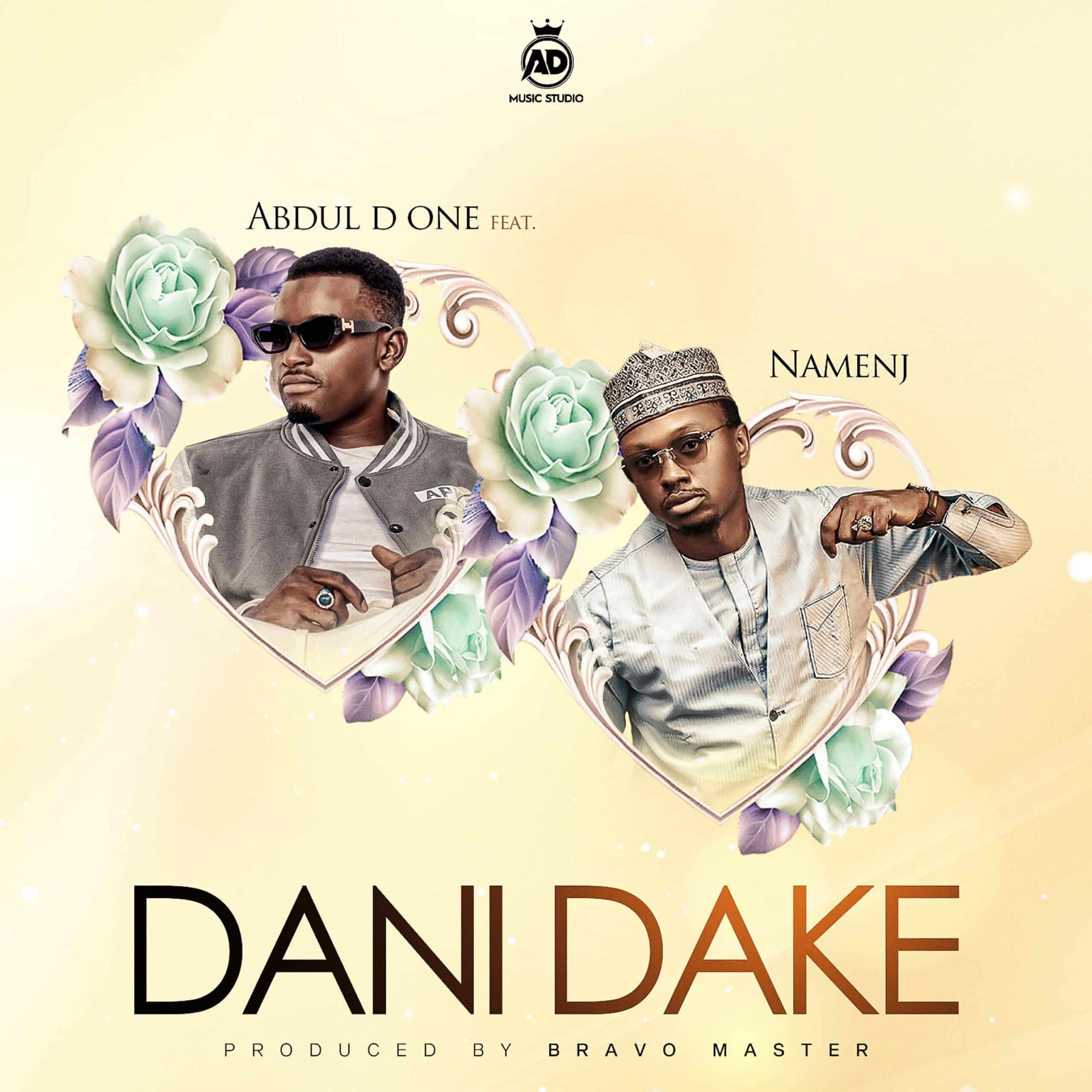 Abdul D One - Dani Dake Ft. Namenj