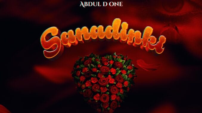 Abdul D One - Sanadinki Abdul D One - Sanadinki