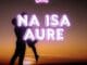 Daraja One - Na Isa Aure