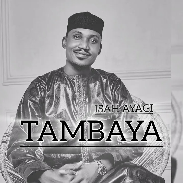 MUSIC: Isah Ayagi - Tambaya Isah Ayagi - Tambaya