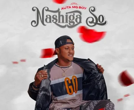 Auta Mg Boy – Nashiga So Auta Mg Boy – Nashiga So