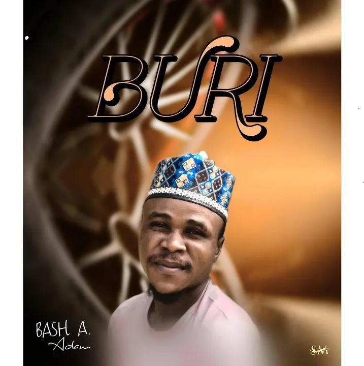 MUSIC: Bash A Adam - Buri Bash A Adam - Buri