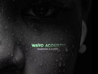 Maryam A Sadik - Wayo (Acoustic)