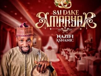 Nazifi Asnanic - Sai Dake Amarya