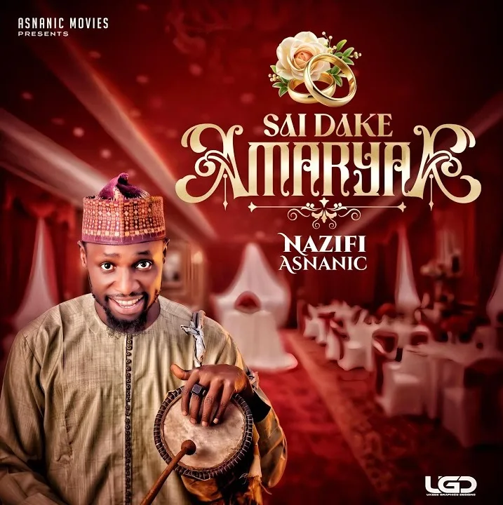 MUSIC: Nazifi Asnanic - Sai Dake Amarya Nazifi Asnanic - Sai Dake Amarya