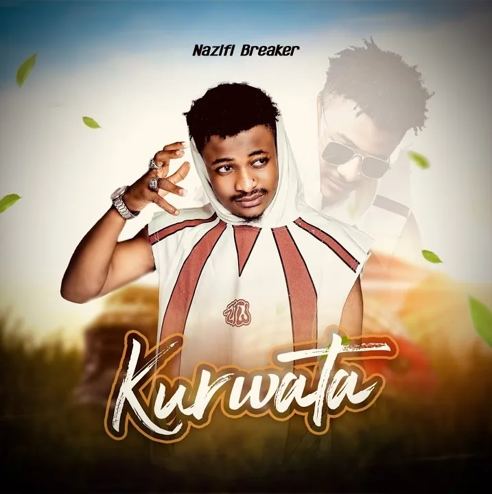 MUSIC: Nazifi Breaker - Kurwata Nazifi Breaker - Kurwata