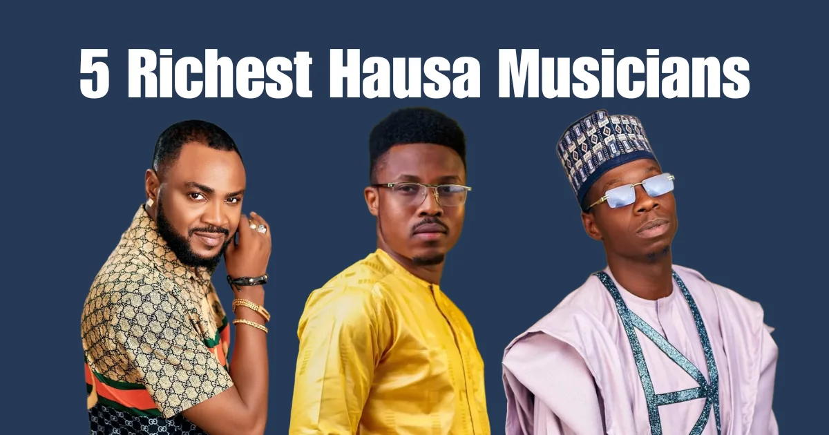 Top 5 Richest Hausa Musicians in 2025 - Net Worth & Success Stories 5 Richest Hausa Musicians in 2025