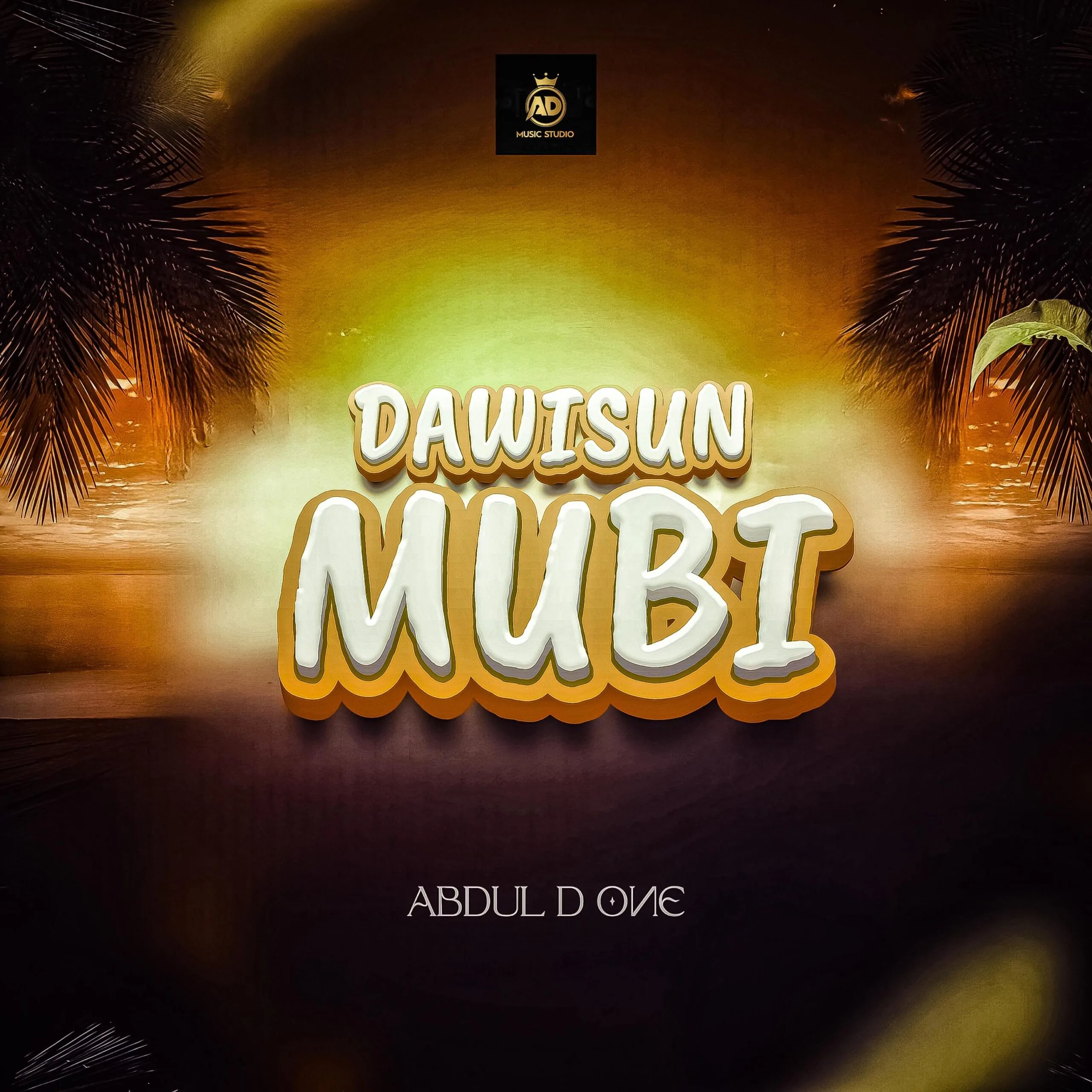 MUSIC: Abdul D One - Dawisun Mubi Abdul D One - Dawisun Mubi