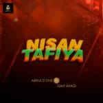 Abdul D One - Nisan Tafiya Ft. Isah Ayagi
