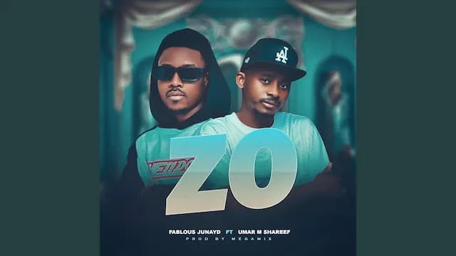 MUSIC: Fablous Junayd ft. Umar M Shareef – Zo Fablous Junayd ft. Umar M. Shareef – Zo