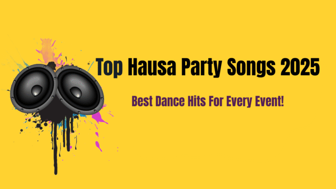 Hausa Party Songs 2025 Hausa Party Songs 2025