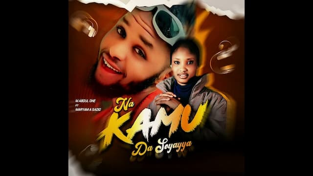 M Abdul one ft Maryam A sadiq Nakamu Da soyayya
