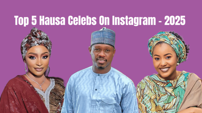 Most Followed Hausa Celebrities Most Followed Hausa Celebrities