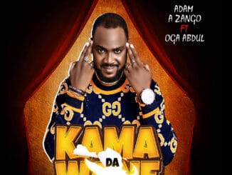 Adam A Zango - Kama Da Wane Feat. Oga Abdul