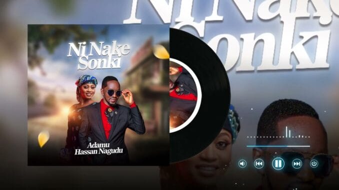 Adamu Hassan Nagudu - Ni Nake Sonki