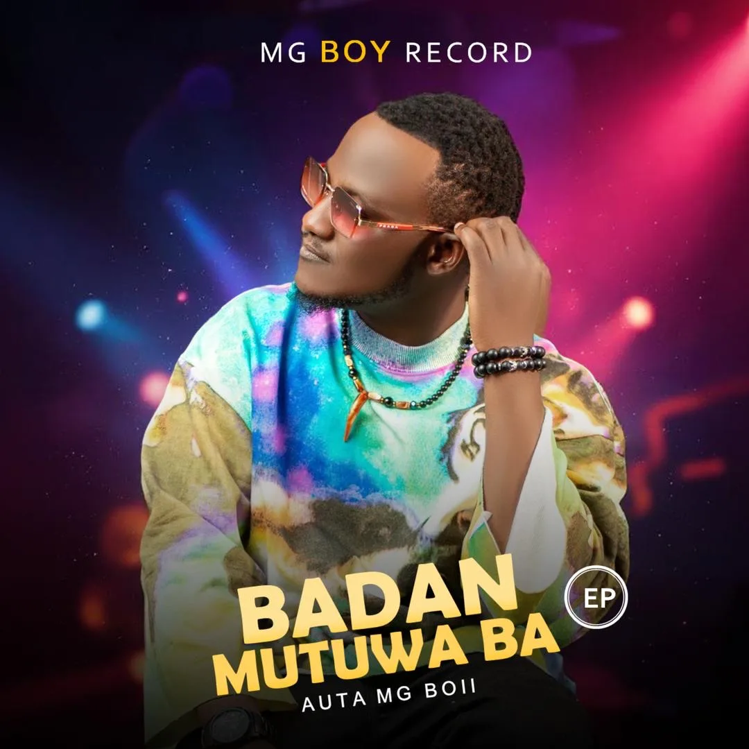 ALBUM: Auta Mg Boy - Badan Mutuwa Ba EP Auta Mg Boy - Badan Mutuwa Ba EP