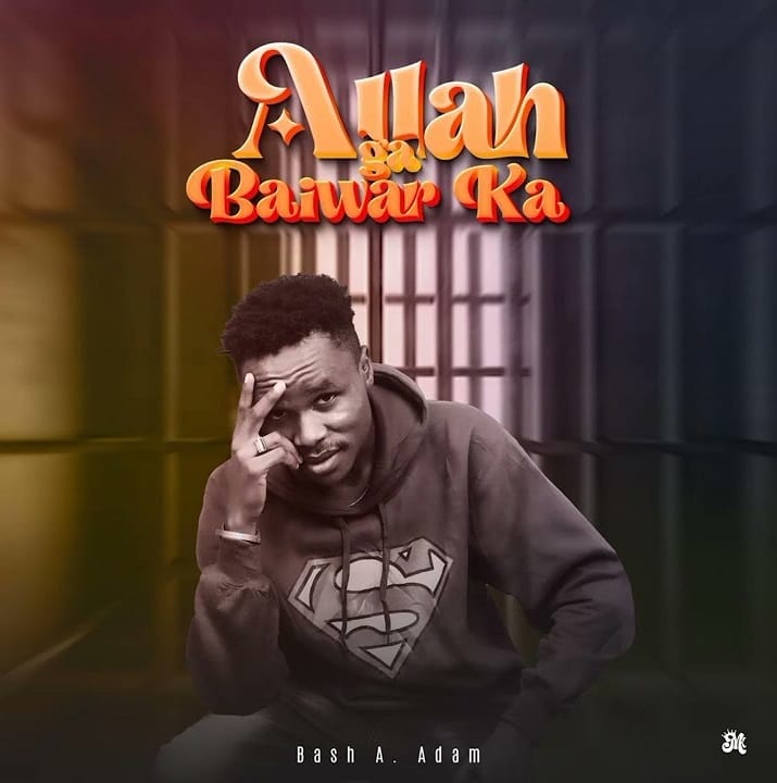 Bash A Adam - Allah Ga Baiwarka