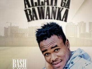 Bash A Adam - Allah Ga Bawanka