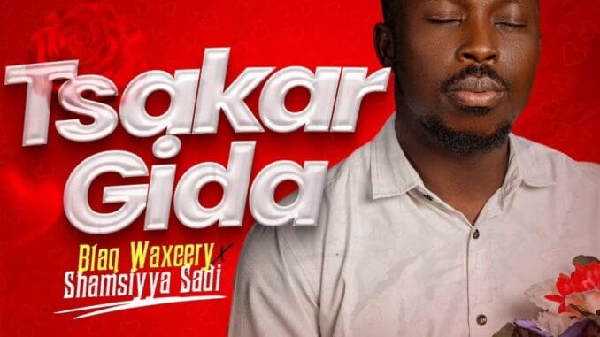 Blaq Waxeery - Tsakar Gida