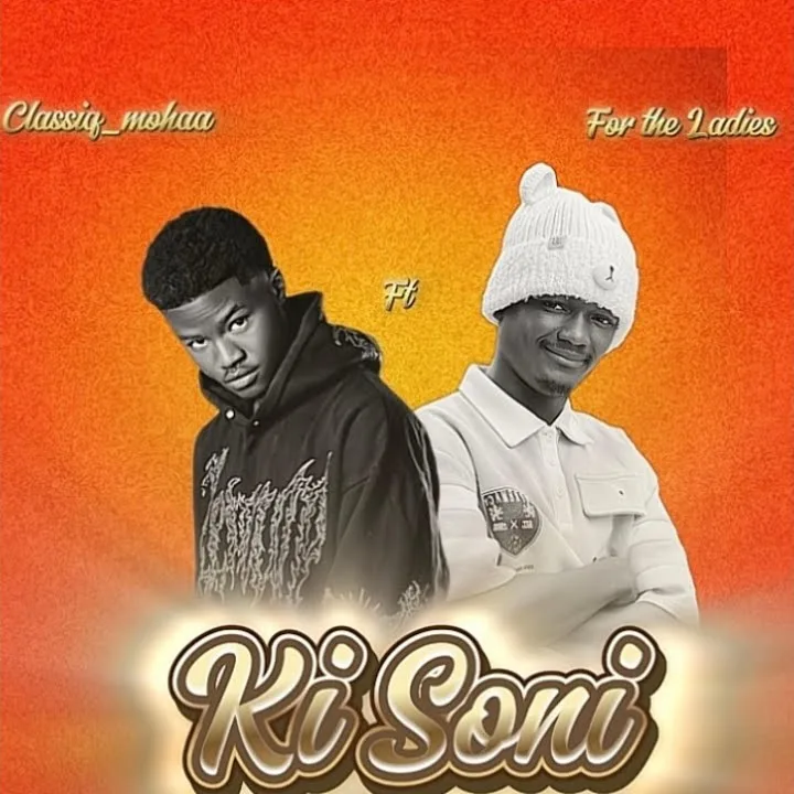 Classiq Mohaa - Ki Soni Ft. For The Ladies Classiq Mohaa - Ki Soni Ft. For The Ladies