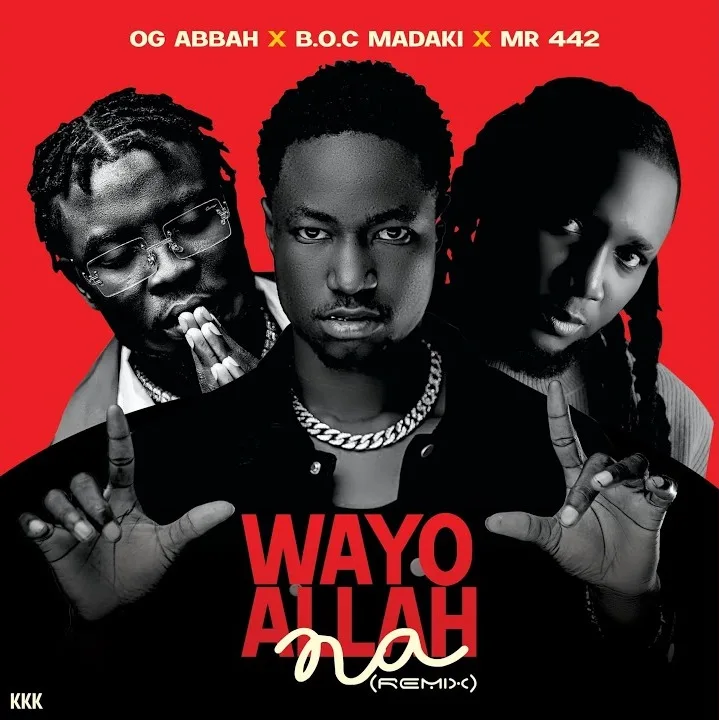 Og Abbah - Wayyo Allah Na Remix Ft. B.O.C Madaki & Mr442 Og Abbah - Wayyo Allah Na Remix Ft. B.O.C Madaki & Mr442