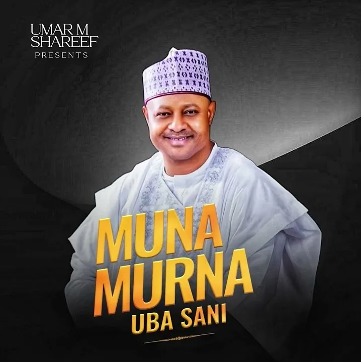 Umar M Shareef - Muna Murna Uba Sani Umar M Shareef - Muna Murna Uba Sani