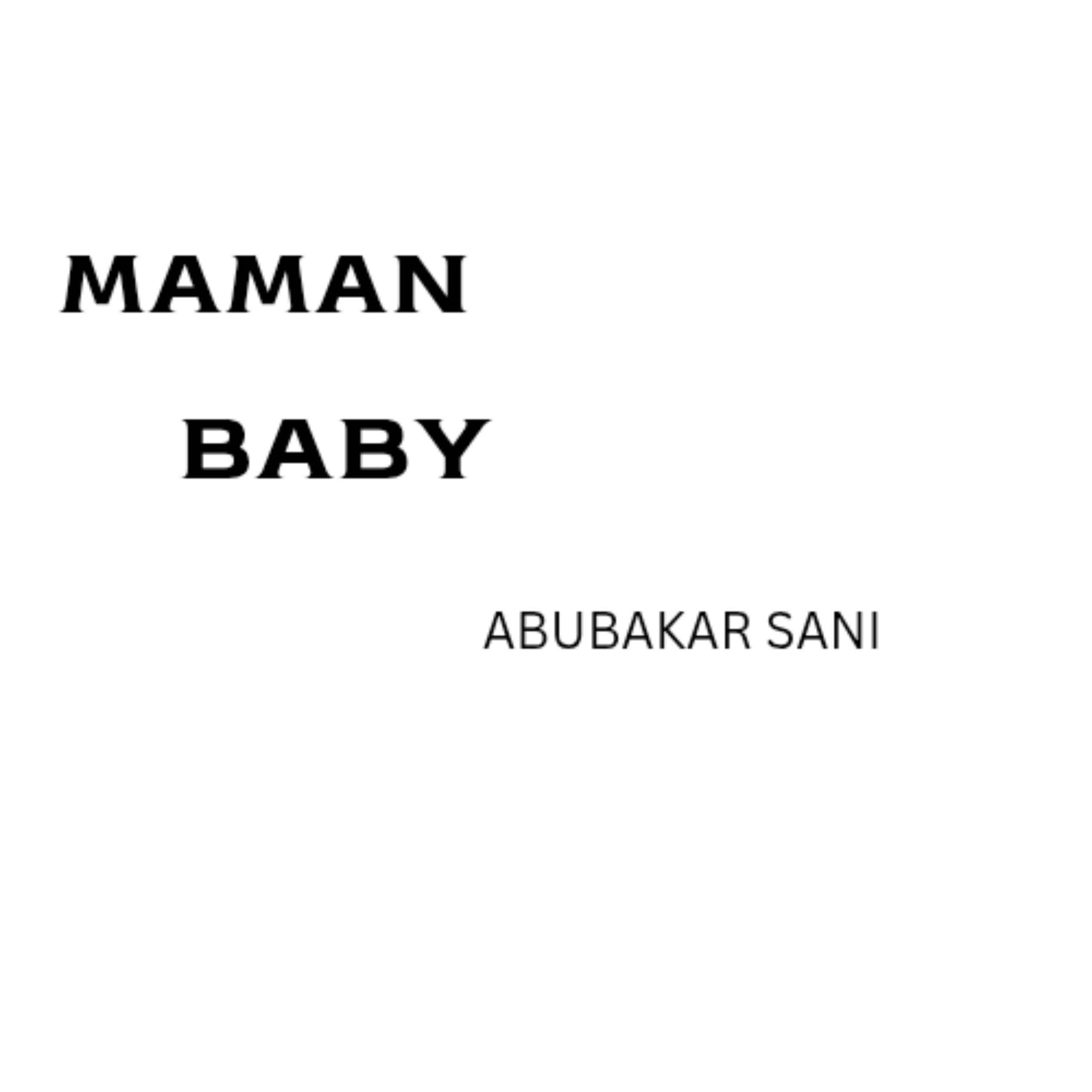 Abubakar Sani - Maman Baby