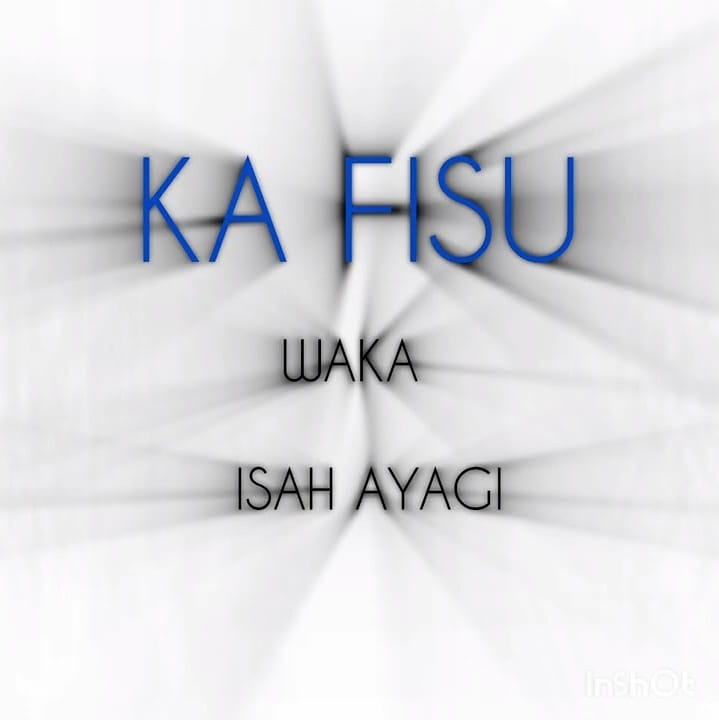 Isah Ayagi - Ka Fisu Isah Ayagi - Ka Fisu