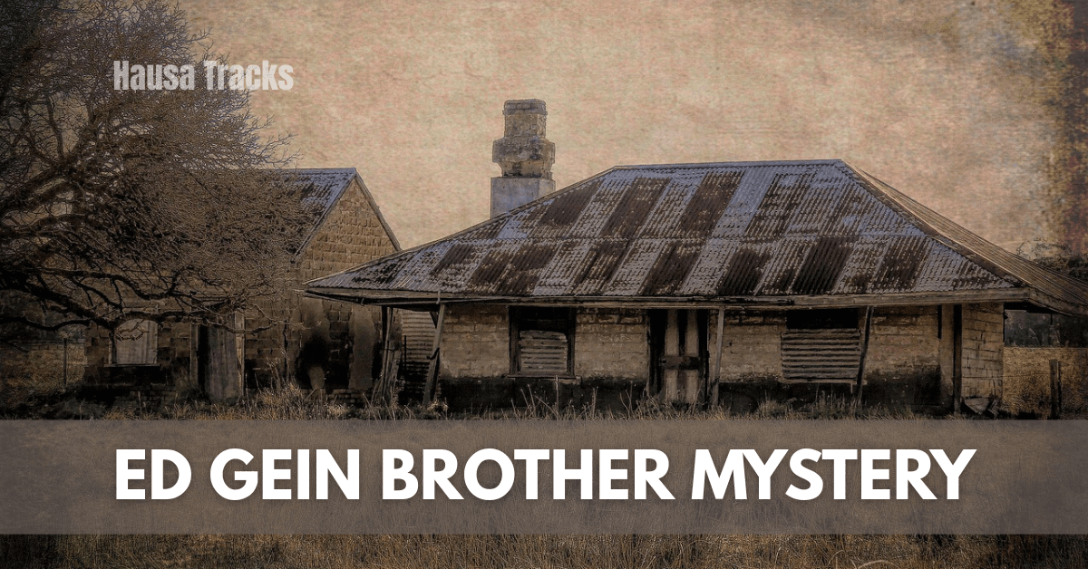 Did Ed Gein Kill His Brother In Real Life