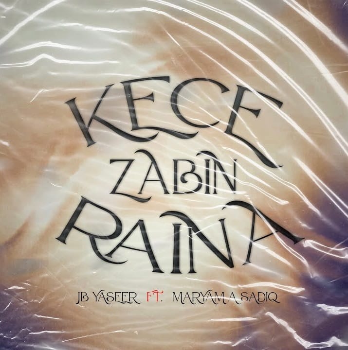 JB Yaseer - Kece Zabin Raina Ft. Maryam A Sadik