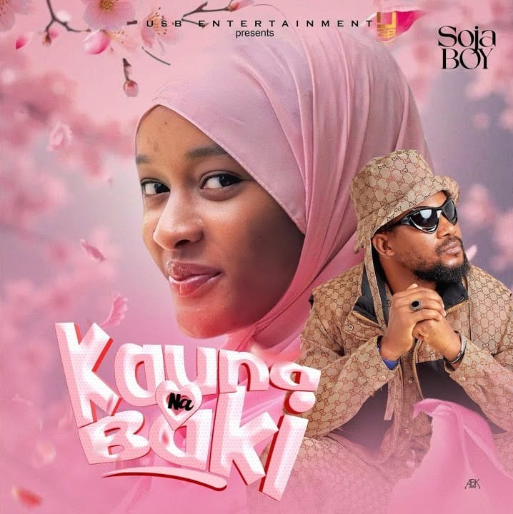 Sojaboy - Kauna Na Baki Ft. Iftihal Madaki