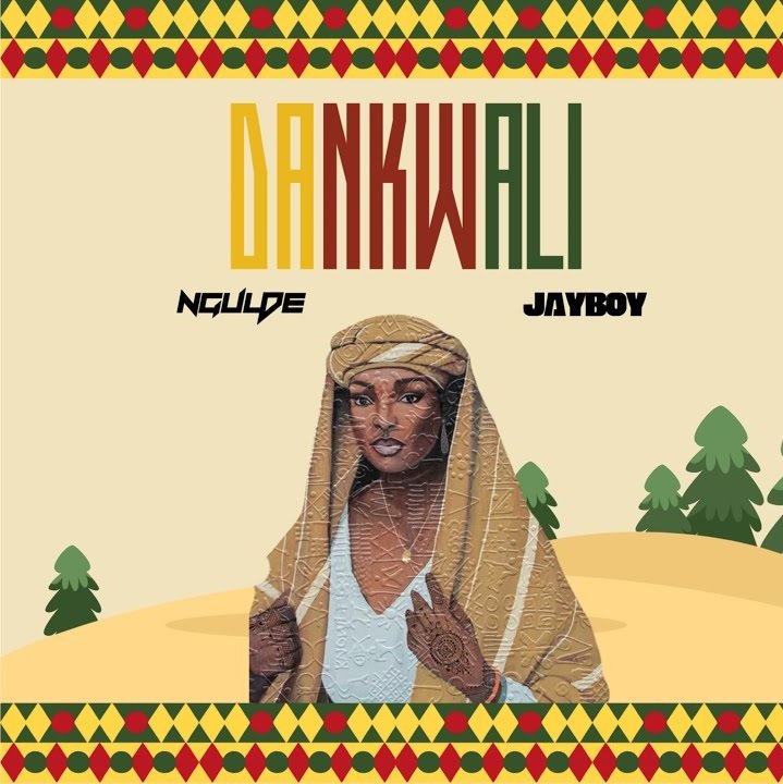 Ngulde - Dan Kwali Ft. Jayboy Ngulde - Dan Kwali Ft. Jayboy